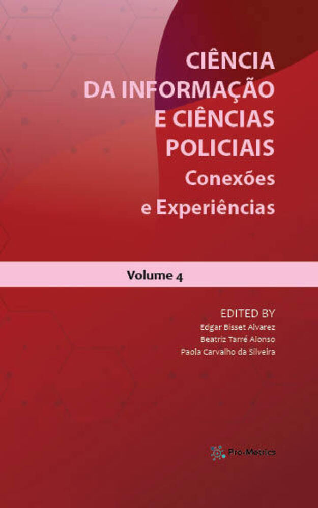 					View Vol. 4 (2023): Ciência da Informação e Ciências Policiais: conexões e experiências
				
